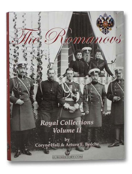 The Romanovs: An Imperial Tragedy (Royal Collections Volume II)