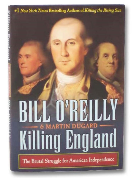 Killing England: The Brutal Struggle for American Independence