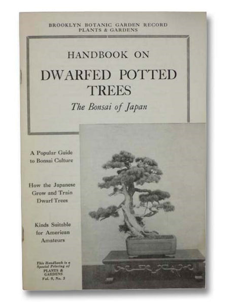 Handbook on Dwarfed Potted Trees: The Bonsai of Japan (Brooklyn Botanic Garden Record Plants and Gardens, Vol. 9, No. 3)