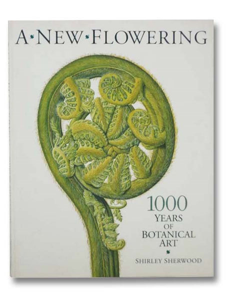 A New Flowering: 1000 Years of Botanical Art