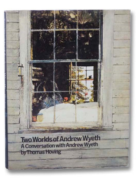 Two Worlds of Andrew Wyeth: A Conversation with Andrew Wyeth