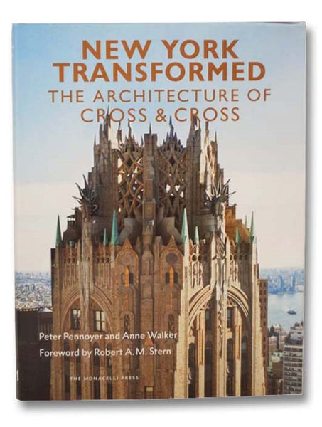New York Transformed: The Architecture of Cross and Cross