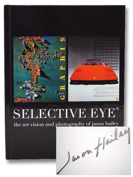 Selective Eye: The Art Vision and Photography of Jason Hailey: Career Photography Projects, 1955-1985