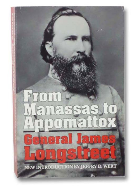 From Manassas to Appomattox: General James Longstreet