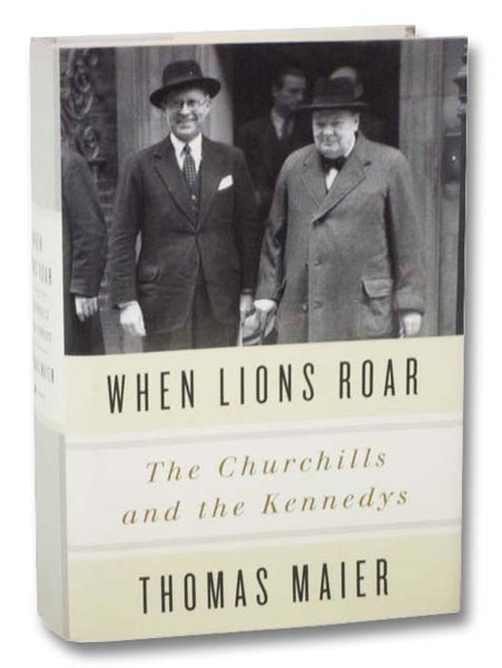 When Lions Roar: The Churchills and the Kennedys