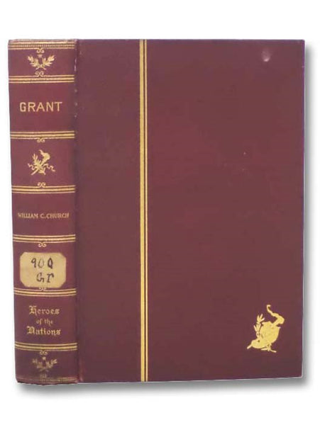 Ulysses S. Grant and the Period of National Preservation and Reconstruction (Heroes of the Nations)