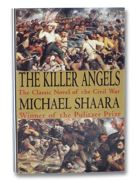 The Killer Angels: The Classic Novel of the Civil War