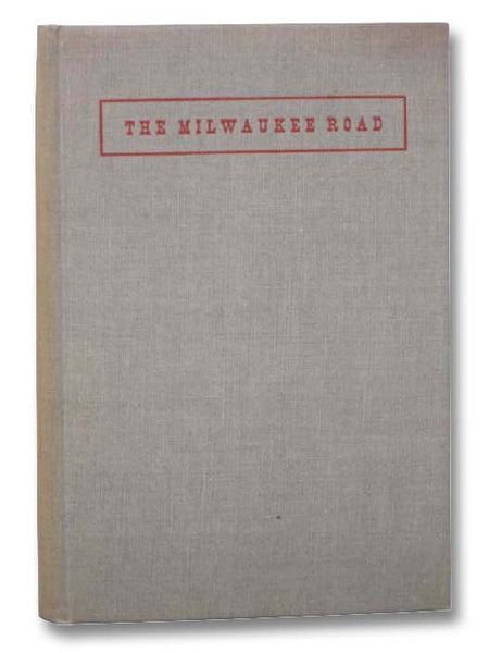 The Milwaukee Road: Its First Hundred Years