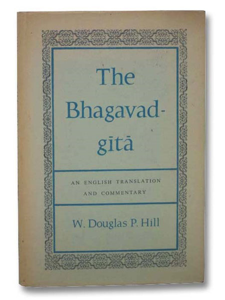 The Bhagavadgita [Bhagavad-Gita]: An English Translation with Commentary (Second Edition)
