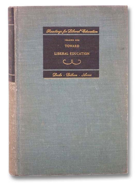 Toward Liberal Education: Readings for Liberal Education, Volume One