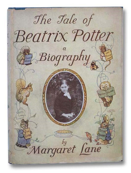 The Tale of Beatrix Potter: A Biography