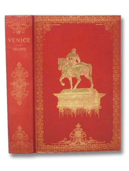 Venice: Its History, Art, Industries and Modern Life