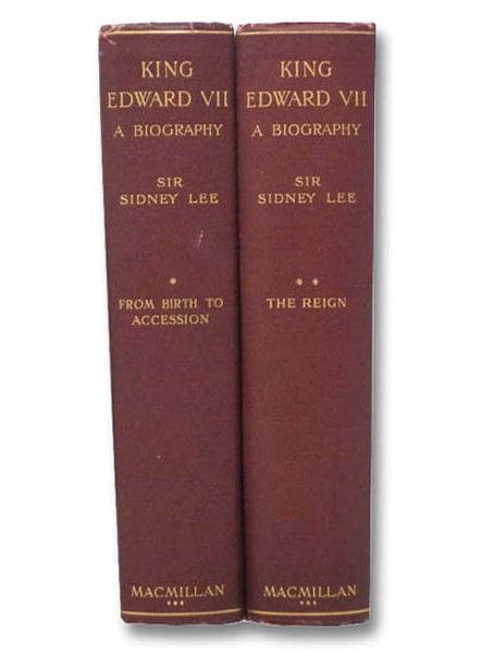 King Edward VII: A Biography, in Two Volumes -- From Birth to Accession, 9th November 1841 to 22nd January 1901; The Reign, 22nd January 1901 to 6th May 1910