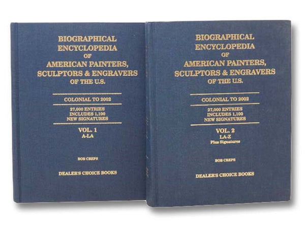 Biographical Encyclopedia of American Painters, Sculptors and Engravers of the U.S., Colonial to 2002,in Two Volumes--Vol. 1: A-LA; Vol. 2: La-Z, Plus Signatures