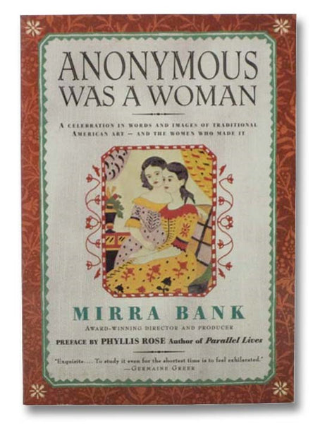Anonymous was a Woman: A Celebration in Words and Images of Traditional American Art -- and the Women Who Made It