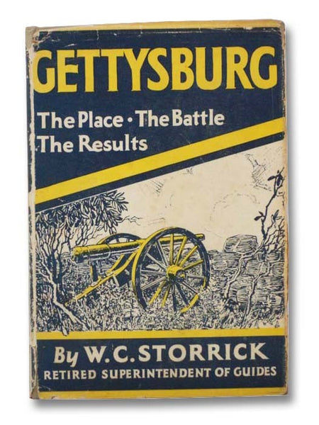 Gettysburg: The Place, the Battles, the Results