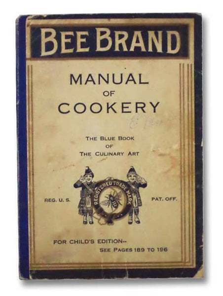 Bee Brand Manual of Cookery: The Blue Book of the Culinary Art