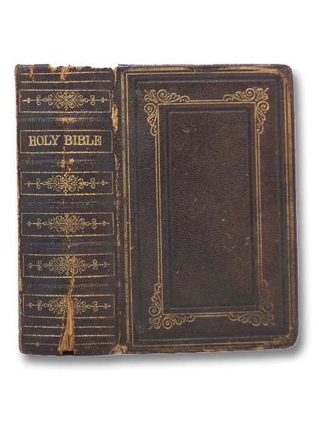 The Holy Bible: Containing the Old and New Testaments; Translated Out of the Original Tongues, and with the Former Translations Diligently Compared and Revised