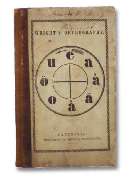 Elements of the English Language; or Analytical Orthography. Designed to Teach the Philosophy of Orthography and Orthoepy. Adapted to Schools.