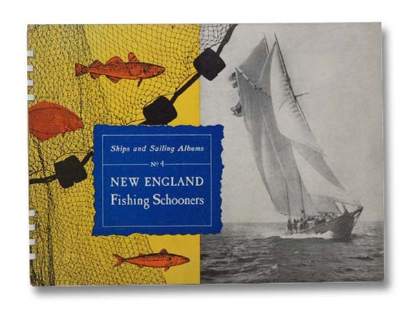 New England Fishing Schooners (Ships and Sailing Albums, Book 4)