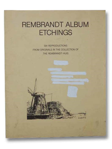 Rembrandt Album Etchings: Six Reproductions from Originals in the Collection of the Rembrandt-Huis
