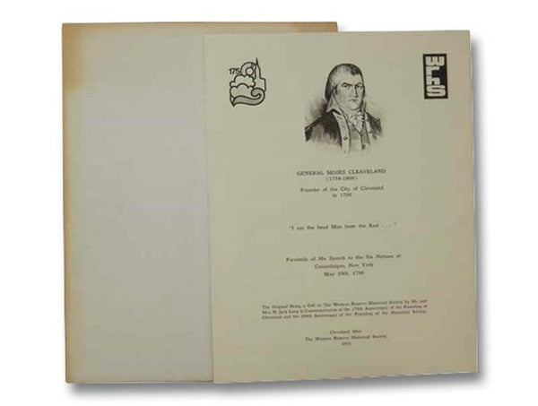 General Moses Cleaveland (1754-1806), Founder of the City of Cleveland in 1796. Facsimile of His Speech to the Six Nations at Canandaigua, New York, May 29th, 1796