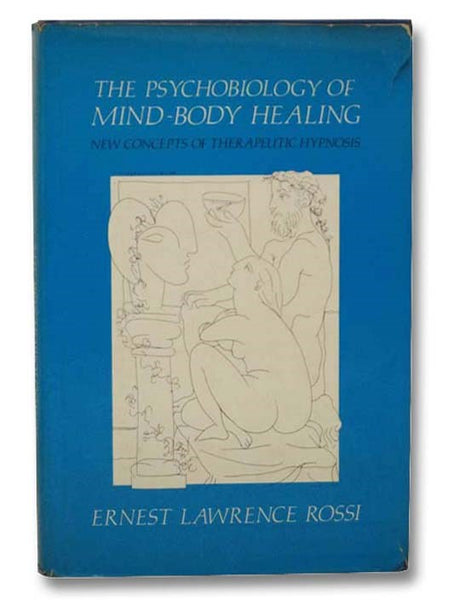 The Psychobiology of Mind-Body Healing: New Concepts of Therapeutic Hypnosis