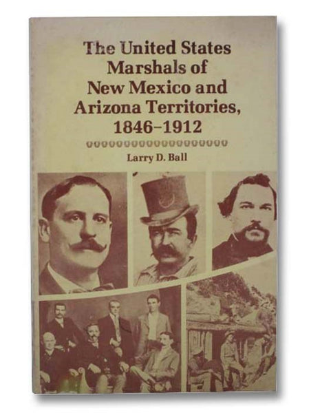The United States Marshals of New Mexico and Arizona Territories, 1846-1912