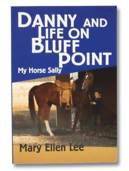 Danny and Life on Bluff Point: My Horse Sally (Book Five of the Danny and Life on Bluff Point Series)