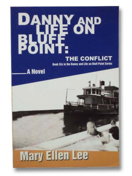 Danny and Life on Bluff Point: The Conflict (Book Six of the Danny and Life on Bluff Point Series)