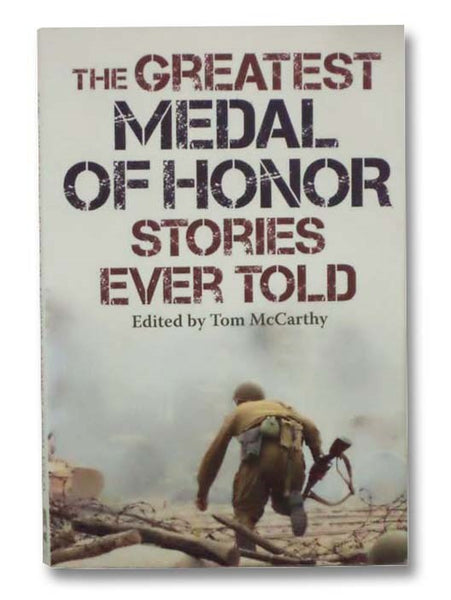 The Greatest Medal of Honor Stories Ever Told