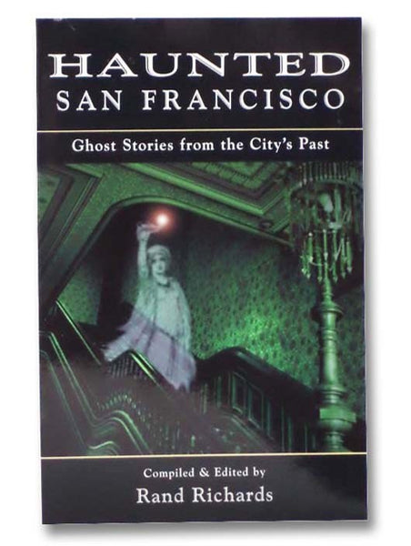 Haunted San Francisco: Ghost Stories from the City's Past