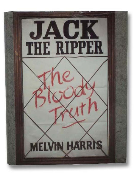 Jack the Ripper: The Bloody Truth