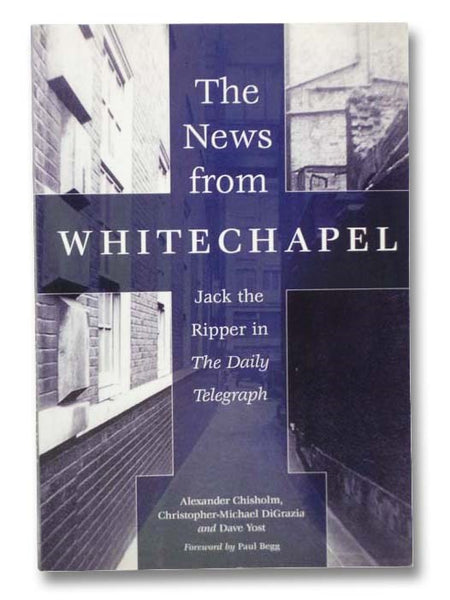 The News from Whitechapel: Jack the Ripper in the Daily Telegraph