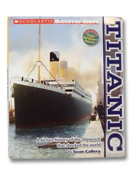 Titanic: A Picture History of the Shipwreck That Shocked The World (Scholastic Discover More)