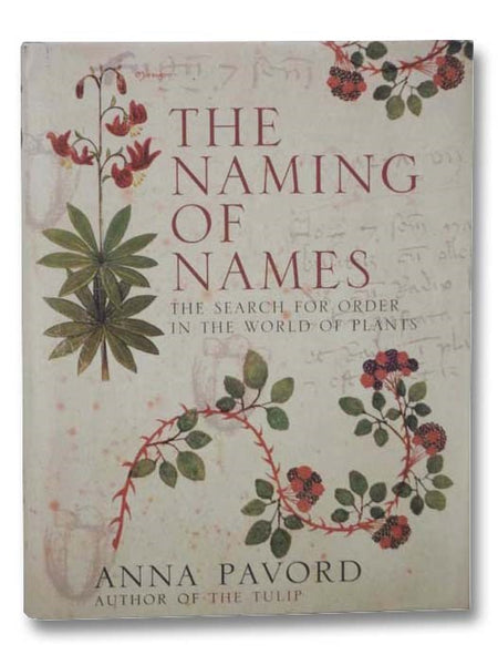 The Naming of Names: The Search for Order in the World of Plants