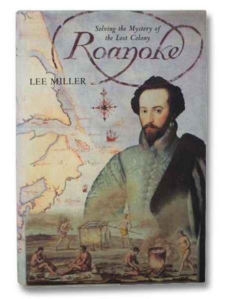 Roanoke: Solving the Mystery of the Lost Colony