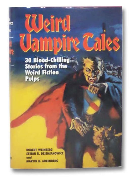 Weird Vampire Tales: 30 Blood-Chilling Stories from the Weird Fiction Pulps