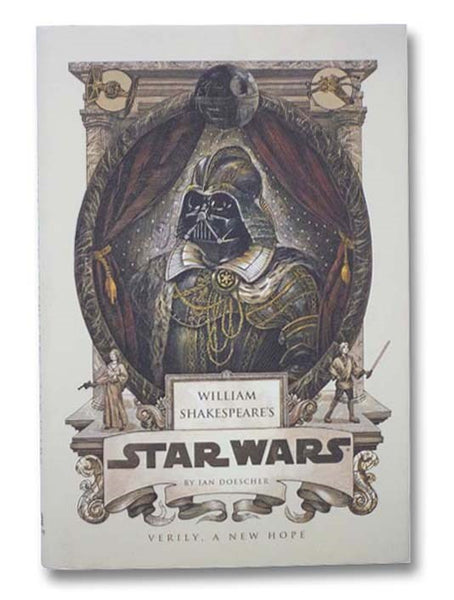 William Shakepeare's Star Wars: Verily, a New Hope