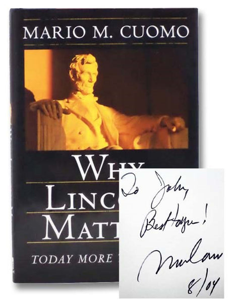 Why Lincoln Matters: Today More Than Ever