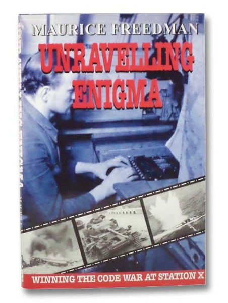 Unravelling Enigma: Winning the Code War at Station X [Unraveling]