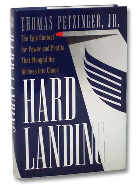 Hard Landing: The Epic Contest for Power and Profits that Plunged the Airlines into Chaos