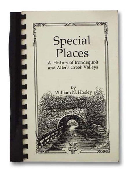 Special Places: A History of Irondequoit and Allens Creek Valleys