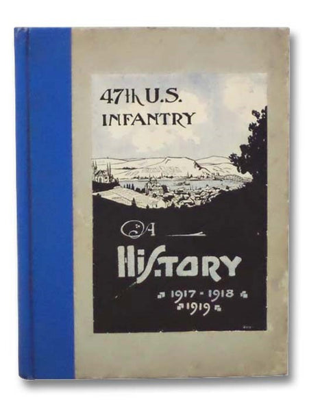 47th U.S. Infantry: A History, 1917-1918