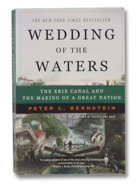 Wedding of the Waters: The Erie Canal and the Making of a Great Nation