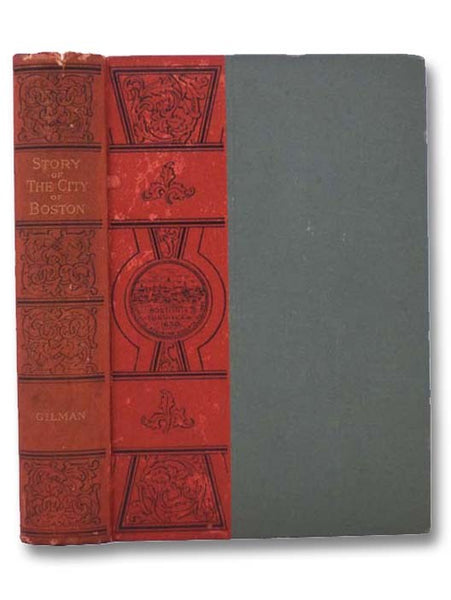 The Story of Boston: A Study of Independency (Great Cities of the Republic)