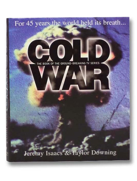 Cold War: For 45 Years the World Held Its Breath