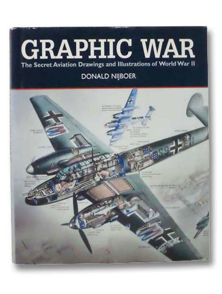 Graphic War: The Secret Aviation Drawings and Illustrations of World War II