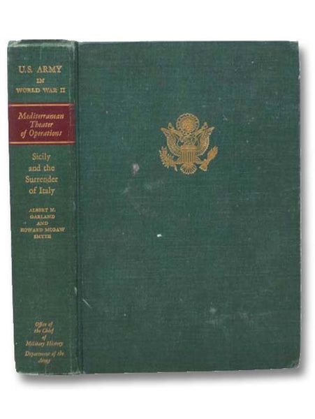 The Mediterranean Theater of Operations Sicily and the Surrender of Italy (United States Army in World War II)
