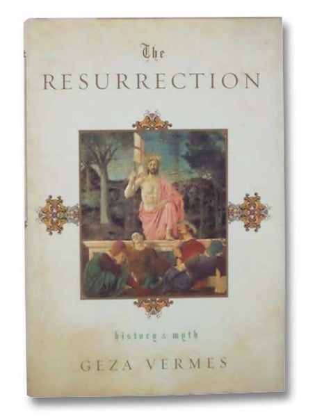 The Resurrection: History and Myth